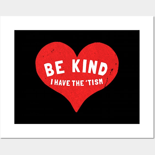 Be Kind I Have the 'Tism Wall Art by Flippin' Sweet Gear